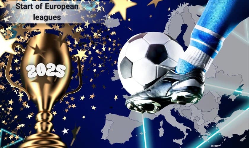 Start date of the European leagues for the 2025-2026 season